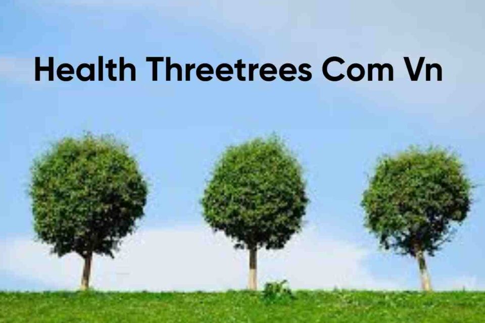 Health Threetrees com vn